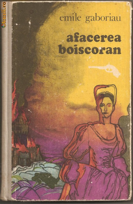 (C823) AFACEREA BOISCORAN DE EMILE GABORIAU, EDITURA DACIA, CLUJ-NAPOCA, 1975, IN ROMANESTE DE VLAD MUSATESCU