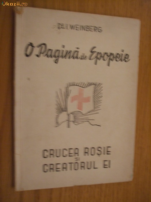 O PAGINA DE EPOPEIE - Crucea rosie si creatorul ei - Dr. I.Weinberg