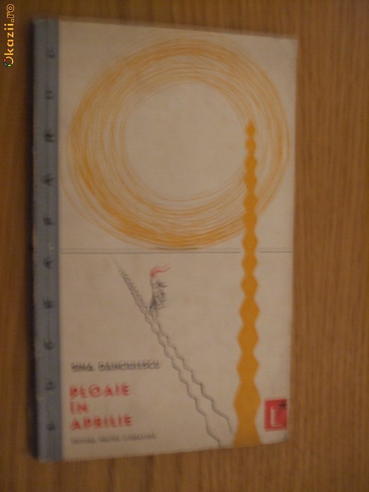 SINA DANCIULESCU (autograf) - Ploaie in aprilie - (versuri ) - Editura pentru Literatura, 1984