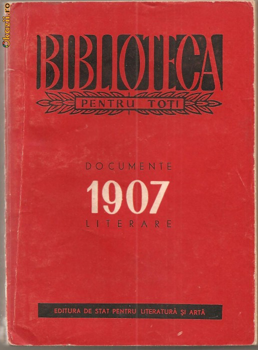 (C859) 1907 DOCUMENTE LITERARE, ESPLA, BUCURESTI, 1957, CU UN CUVANT INAINTE DE CEZAR PETRESCU; ANTOLOGIE DE DOCUMENTE LITERARE