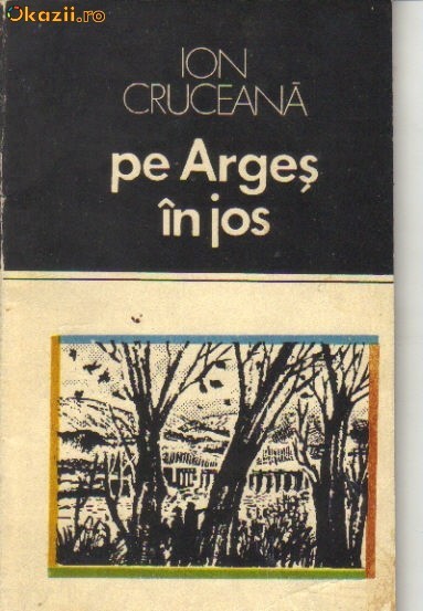 Ion Cruceana - Pe Arges in jos - locuri si legende