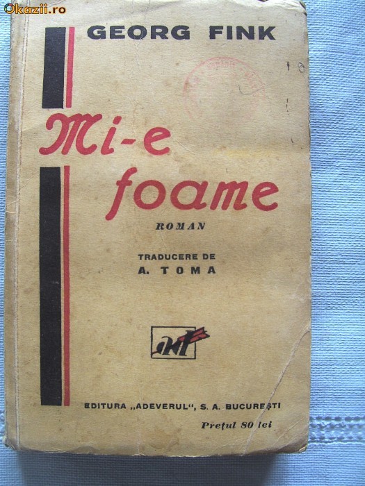 Carte veche: "MI-E FOAME", Georg Fink, 1945. Roman Carte veche: "MI-E FOAME", Georg Fink, 1945. Roman