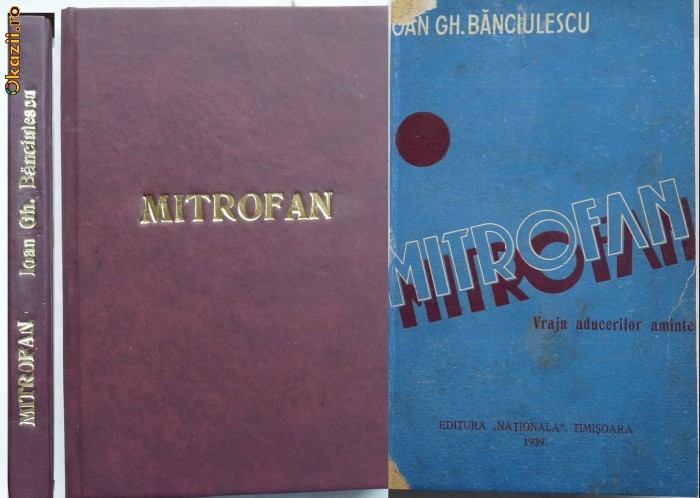 Ioan Banciulescu , Mitrofan , vraja aducerilor aminte , Timisoara , 1939 , ed. 1