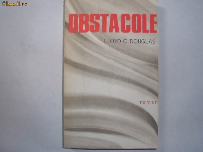 Obstacole - LLOYD C. DOUGLAS Obstacole - LLOYD C. DOUGLAS