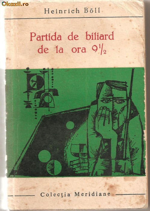 (C923) PARTIDA DE BILIARD DE LA ORA 9 1/2 DE HEINRICH BOLL, ELU, BUCURESTI, 1966, TRADUCERE SI PREFATA DE MIHAI ISBASESCU