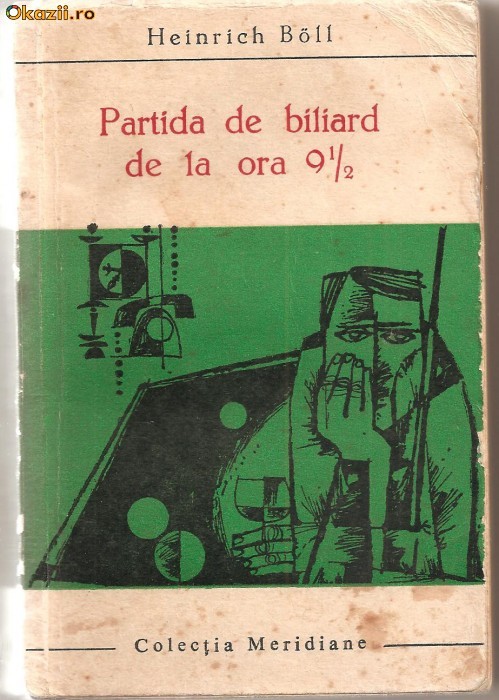 (C923) PARTIDA DE BILIARD DE LA ORA 9 1/2 DE HEINRICH BOLL, ELU, BUCURESTI, 1966, TRADUCERE SI PREFATA DE MIHAI ISBASESCU