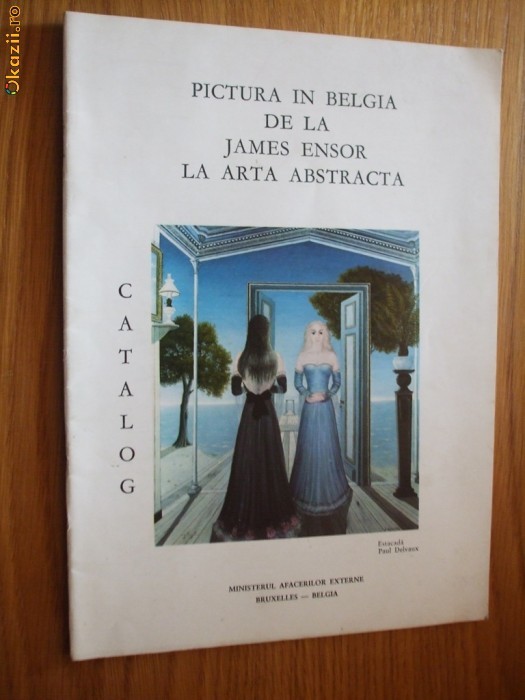 PICTURA IN BELGIA DE LA JAMES ENSOR LA ARTA ABSTRACTA - catolog PICTURA IN BELGIA DE LA JAMES ENSOR LA ARTA ABSTRACTA - catolog