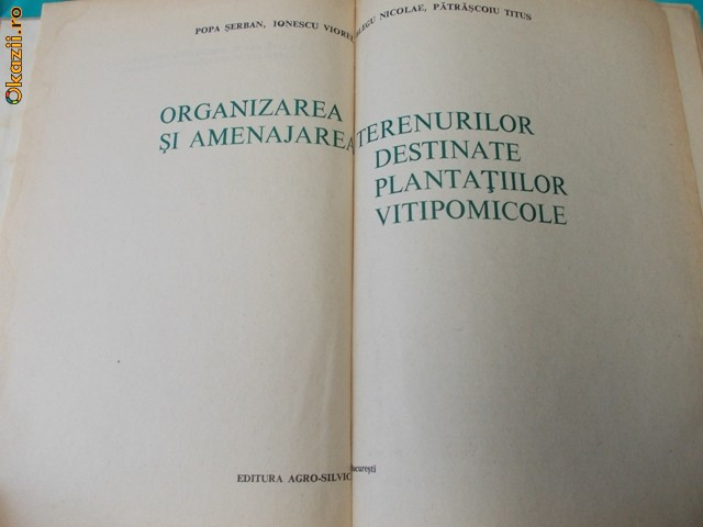 ORGANIZAREA SI AMENAJAREA TERENURILOR DESTINATE PLANTATIILOR VITIPOMICOLE ,1967*