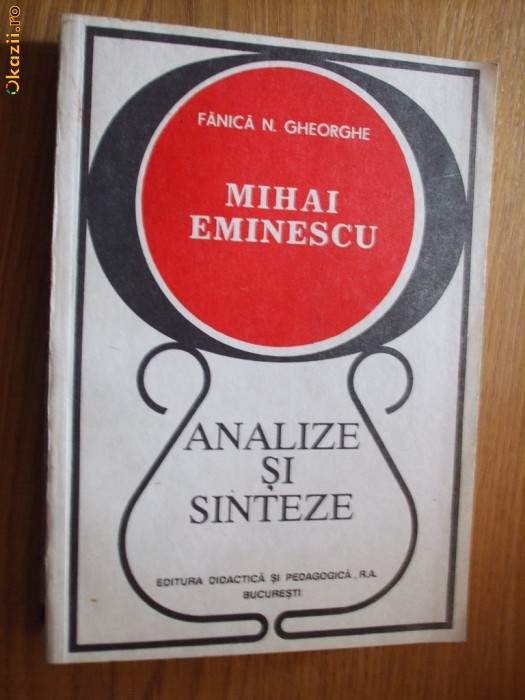 MIHAI EMINESCU - Analize si Sinteze - Fanica N. Gheorghe (dedicatie)