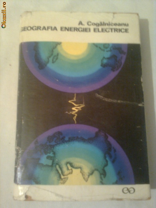 GEOGRAFIA ENERGIEI ELECTRICE ~ A.COGALNICEANU