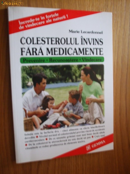 COLESTEROLUL INVINS FARA MEDICAMENTE - Marie Lecardonnel - 2006, 174 p.