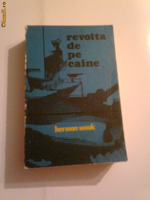 Herman Wouk - Revolta de pe Caine Herman Wouk - Revolta de pe Caine