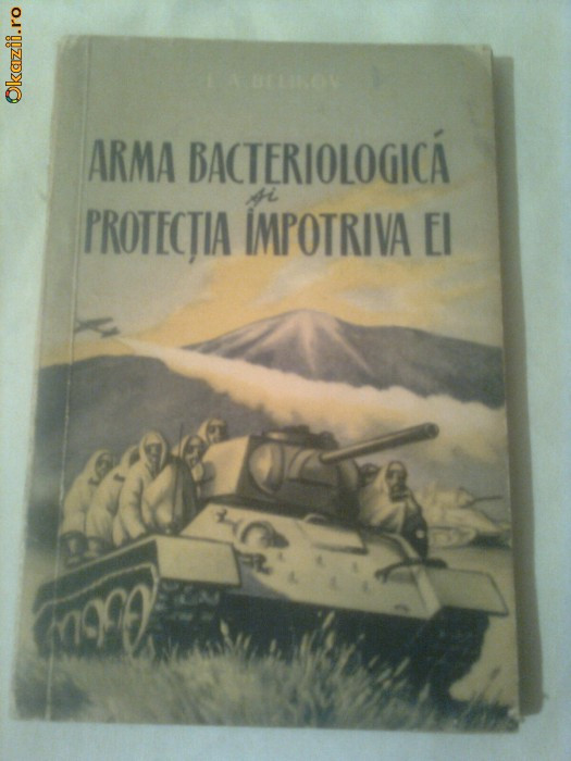 ARMA BACTERIOLOGICA SI PROTECTIA IMPOTRIVA EI ~ L.A.BELIKOV