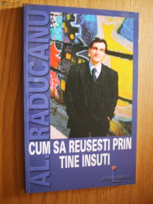 CUM SA REUSESTI PRIN TINE INSUTI - Alexandru Raducanu