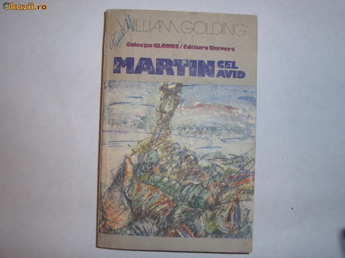 William Golding - Martin cel avid ( col. Globus) R4 William Golding - Martin cel avid ( col. Globus) R4