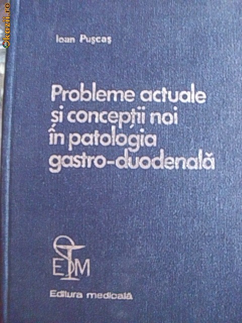 PROBLEME ACTUALE SI CONCEPTII NOI IN PATOLOGIA GASTRO-DUODENALA