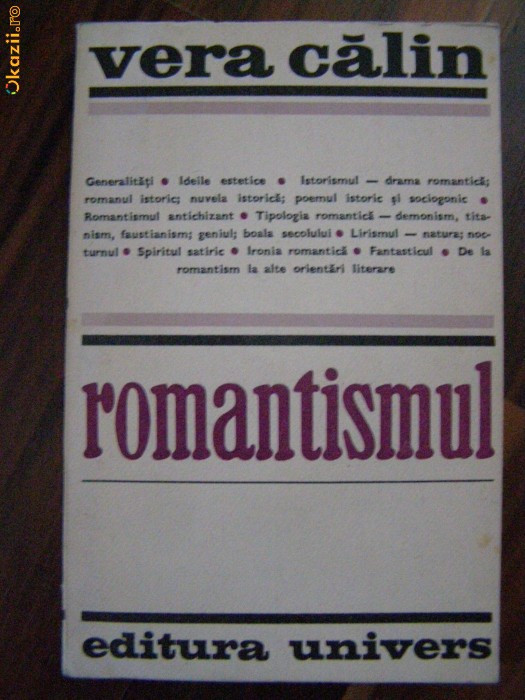 ROMANTISMUL - Vera Calin - Editura Univers, 1975, 284 p.