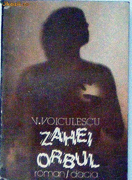 Zahei orbul Vasile Voiculescu Zahei orbul Vasile Voiculescu