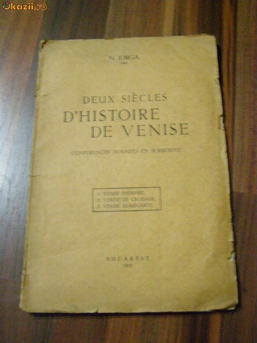 Deux Siecles D'Histoire de Venise - N. Iorga - Colorian, 1932 Deux Siecles D'Histoire de Venise - N. Iorga - Colorian, 1932