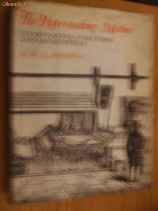 THE PAPER-MAKING MACHINE - Its Invention Evolution and Development -1967, 365p. THE PAPER-MAKING MACHINE - Its Invention Evolution and Development -1967, 365p.