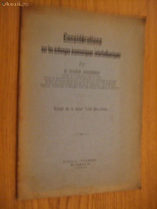 CONSIDERATIONS SUR LES ECHANGES ECONOMIQUES INTERBALKANIQUES - Florin Codresco (dedicatie-autograf) - Athenes, 1934, 36 p.; lb. franceza