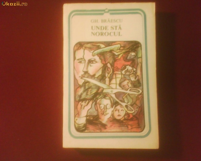 Gh Braescu Unde sta norocul Gh Braescu Unde sta norocul
