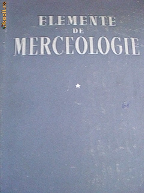 ELEMENTE DE MERCEOLOGIE ELEMENTE DE MERCEOLOGIE