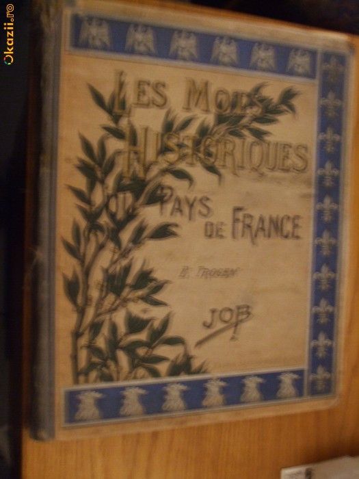 LES MOTS HISTORIQUES DU PAYS DE FRANCE - E. Trogan - JOB (Illustrations) - 1922