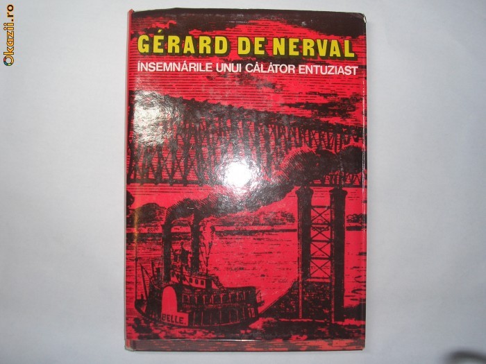 Insemnarile unui calator entuziast - Autor : Gerard de Nerval RF4/3 Insemnarile unui calator entuziast - Autor : Gerard de Nerval RF4/3