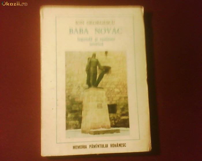 Ion Georgescu Baba Novac. Legenda si realitate istorica