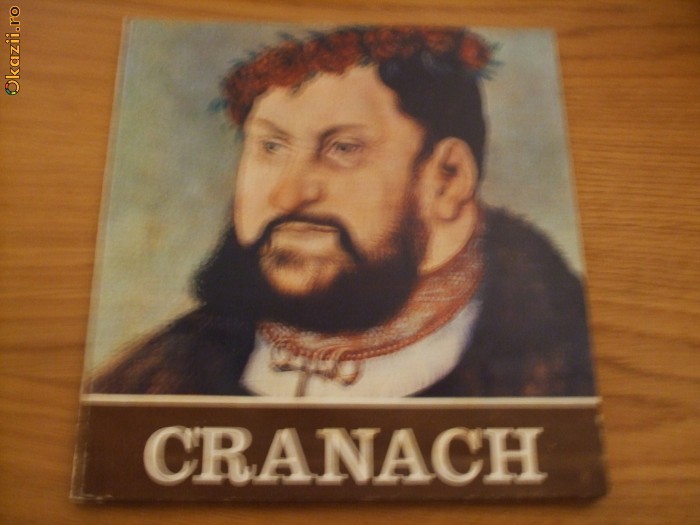 LUCAS CRANACH CEL BATRAN * LUCAS CRANACH CEL TANAR * IACOB LUCIUS CEL BATRAN LUCAS CRANACH CEL BATRAN * LUCAS CRANACH CEL TANAR * IACOB LUCIUS CEL BATRAN