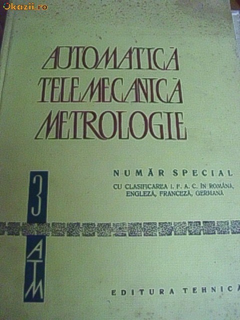 AUTOMATICA TELEMECANICA METROLOGIE -NUMAR SPECIAL CU CLASIFICAREA I.F.A.C AUTOMATICA TELEMECANICA METROLOGIE -NUMAR SPECIAL CU CLASIFICAREA I.F.A.C