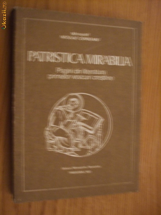 PATRISTICA MIRABILA * Din literatura primelor veacuri crestine - N. Corneanu