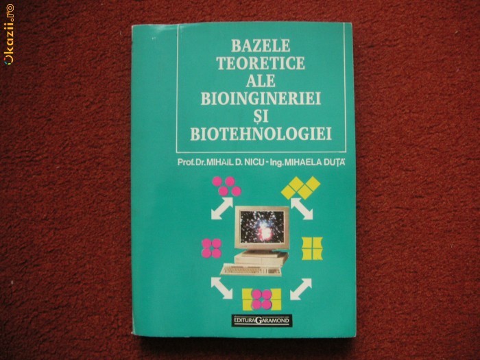 Bazele teoretice ale bioingineriei biotehnologiei - Mihail D. Nicu, Mihaela Duta