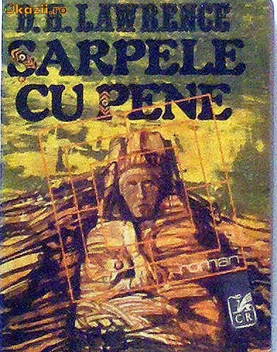 Sarpele cu pene D. H. Lawrence Sarpele cu pene D. H. Lawrence