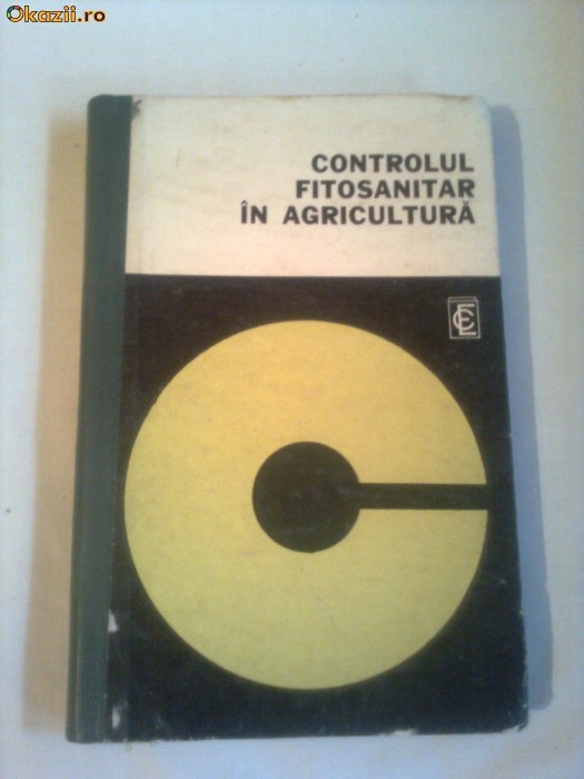 CONTROLUL FITOSANITAR IN AGRICULTURA ( CONTROLUL FITOSANITAR SI OBIECTELE DE CARANTINA ) ~ M.PETRESCU &amp; D. BALAJ