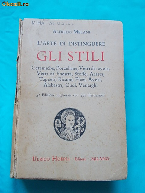 ALFREDO MELANI - GLI STILI : ARTA DE A DISTINGE STILURILE , MILANO , 1928 *