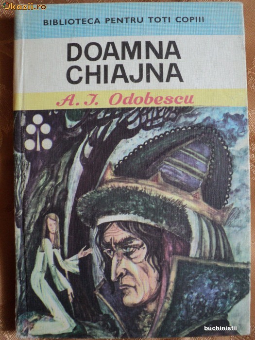 DOAMNA CHIAJNA - A. I. ODOBESCU - carte pentru copii. DOAMNA CHIAJNA - A. I. ODOBESCU - carte pentru copii.