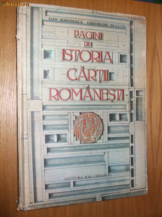 PAGINI DIN ISTORIA CARTII ROMANESTI - Dan Simionascu, Gh. Buluta - 1981