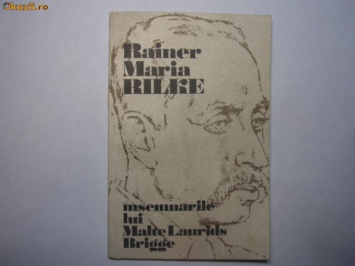 RAINER MARIA RILKE - INSEMNARILE LUI MALTE LAURIDS BRIGGE rf19/2