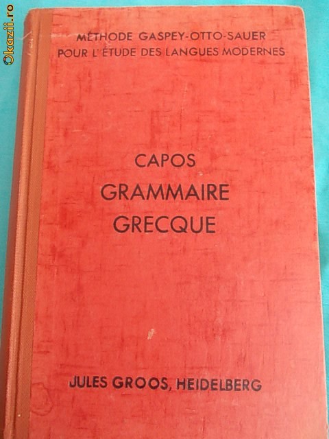 CONSTANTIN CAPOS - NOUVELLE GRAMMAIRE GRECQUE ( GRAMATICA GREACA ) ,PARIS ,1927*