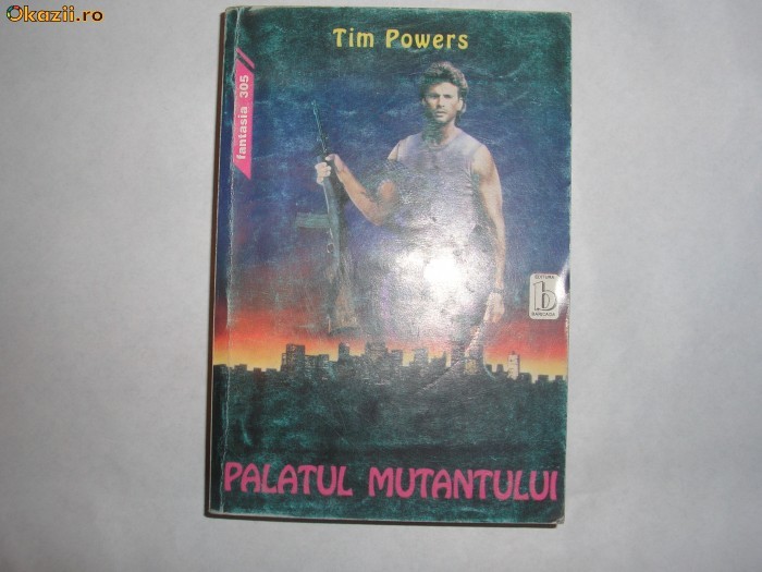 TIM POWERS - PALATUL MUTANTULUI RF3/3 TIM POWERS - PALATUL MUTANTULUI RF3/3