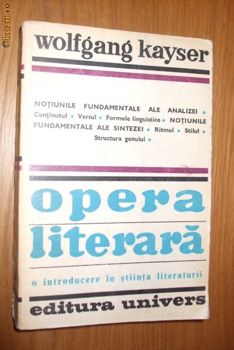 OPERA LITERARA -- O introdicere in Stiinta Literaturii --- Wolfgang Kayser