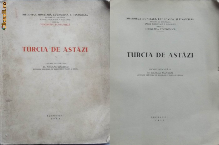 Nicolae Manescu , Consilier economic , Turcia de astazi , 1939 , ed. 1 , aromani