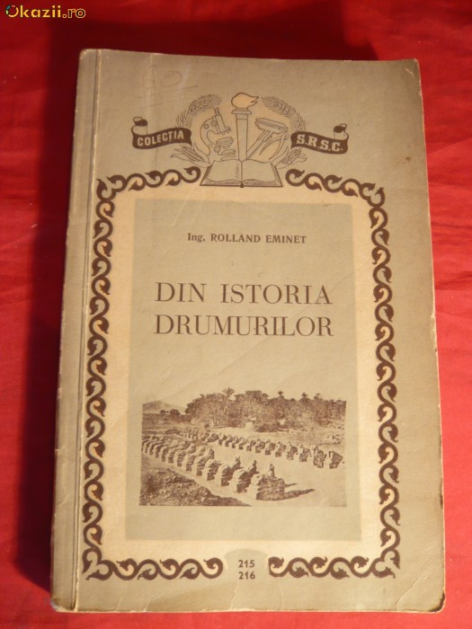 Ing. Rolland Eminet - Din Istoria Drumurilor -1957