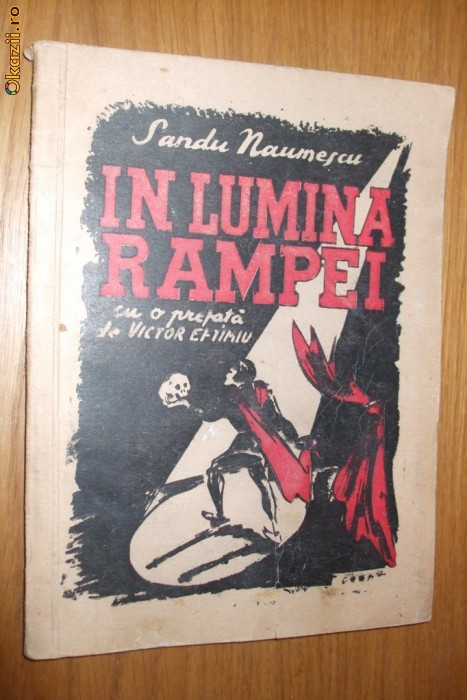 IN LUMINA RAMPEI - Sandu Naumescu - Victor Eftimiu (prefata) -1946, 119 p.