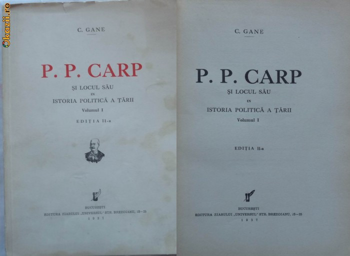 C. Gane, P. P. Carp si locul sau in istoria politica a tarii, 1937, volumul 1, 430 pagini