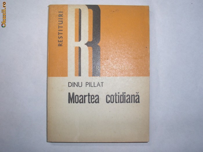 MOARTEA COTIDIANA-DINU PILAT,l3,RF12/1