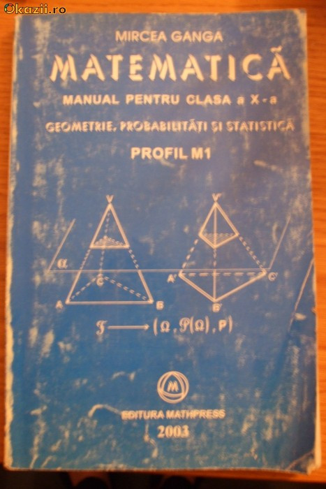 MIRCEA GANGA - MATEMATICA GEOMETRIE, PROBABILITATI SI STATISTICA - a X-a - 2003