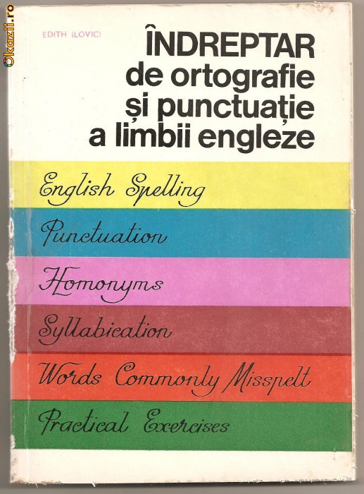 (C1001) INDREPTAR DE ORTOGRAFIE SI PUNCTUATIE A LIMBII ENGLEZE DE EDITH ILOVICI, EDP, BUCURESTI, 1972